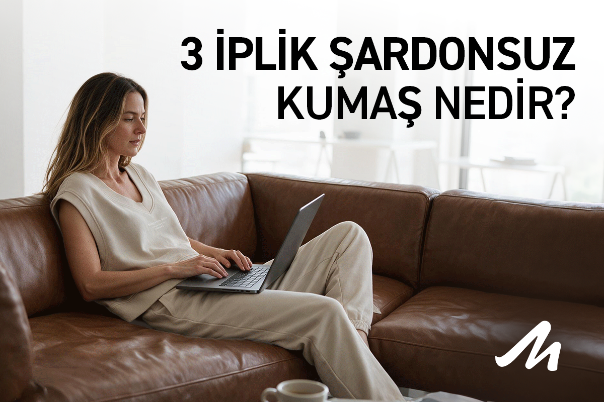 3 İplik Şardonsuz Kumaş Nedir? Sweatshirt ve Eşofman Seçerken Neden Tercih Etmelisiniz?
